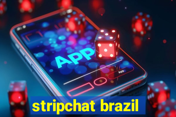 stripchat brazil